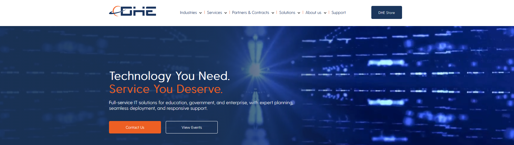 Digital blue technology background with the headline “Technology You Need. Service You Deserve.” representing DHE full-service IT solutions