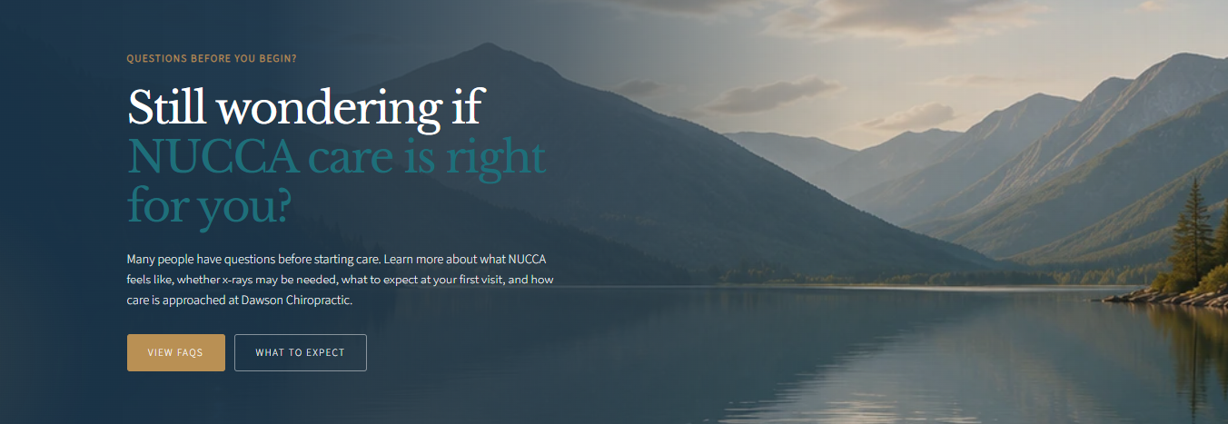 Mountain lake background with Dawson Chiropractic FAQ message about whether NUCCA care is right for you.